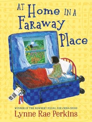 At Home in a Faraway Place - Lynne Rae Perkins