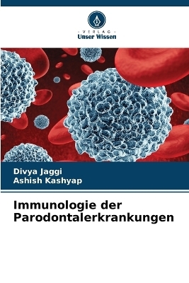 Immunologie der Parodontalerkrankungen - Divya Jaggi, Ashish Kashyap