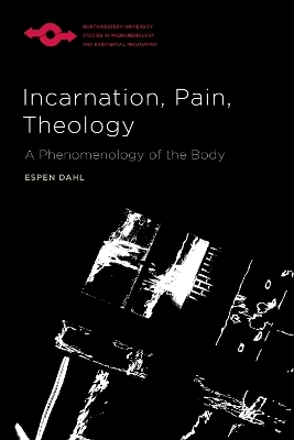 Incarnation, Pain, Theology - Espen Dahl