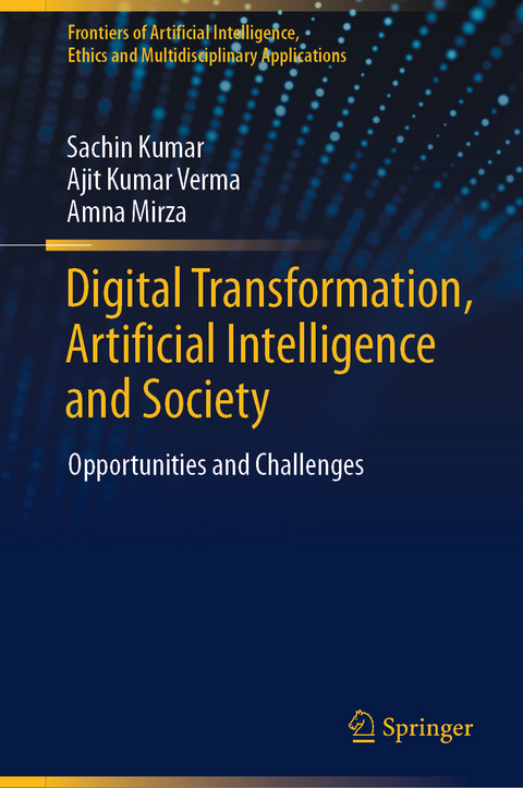 Digital Transformation, Artificial Intelligence and Society - Sachin Kumar, Ajit Kumar Verma, Amna Mirza