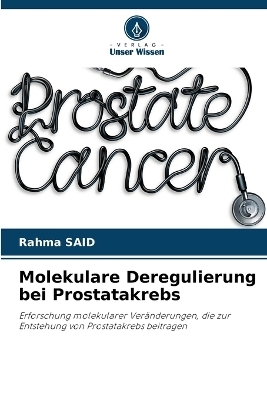 Molekulare Deregulierung bei Prostatakrebs - Rahma SAID