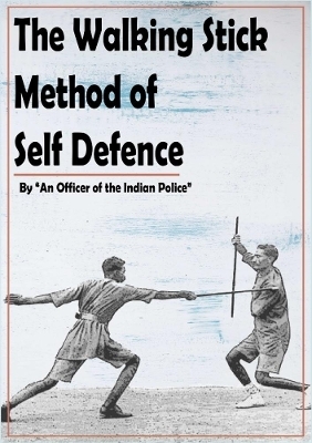 The Walking Stock Method of Self Defence - H.G. an Officer of the Indian Police Lang