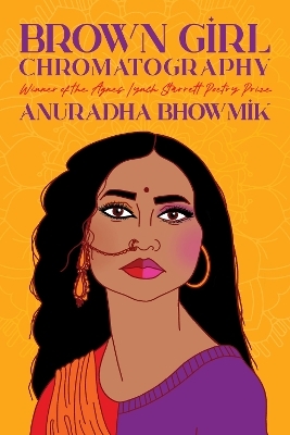 Brown Girl Chromatography - Anuradha Bhowmik