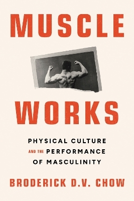 Muscle Works - Broderick D.V. Chow