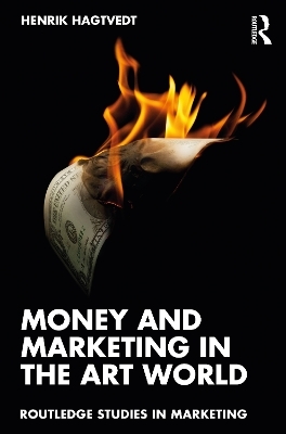 Money and Marketing in the Art World - Henrik Hagtvedt