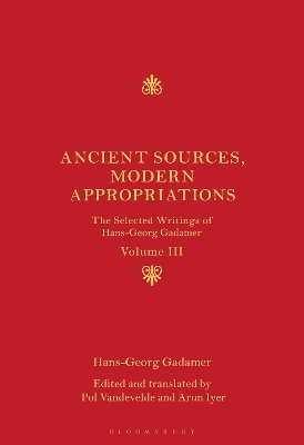 Ancient Sources, Modern Appropriations - Hans-Georg Gadamer