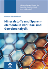 Mineralstoffe und Spurenelemente in der Haar- und Gewebeanalytik - Eleonore Blaurock-Busch