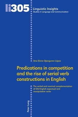 Predications in competition and the rise of serial verb constructions in English - Ana Elvira Ojanguren López