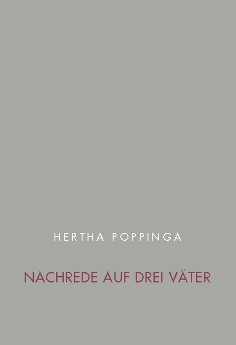 Nachrede auf drei Väter - Hertha Poppinga