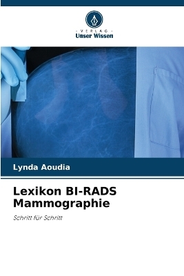 Lexikon BI-RADS Mammographie - Lynda Aoudia