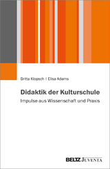 Didaktik der Kulturschule - Britta Klopsch, Elisa Adams