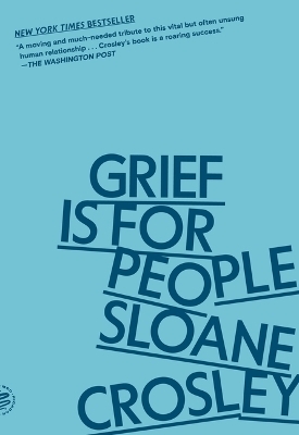 Grief Is for People - Sloane Crosley