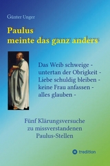 Paulus meinte das ganz anders - Günter Unger