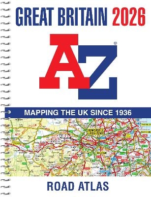 Great Britain A-Z Road Atlas 2026 (A4 Spiral) -  A-Z Maps