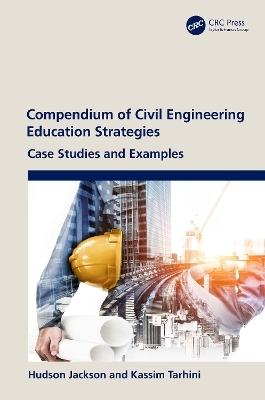 Compendium of Civil Engineering Education Strategies - Hudson Jackson, Kassim Tarhini