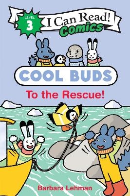 Cool Buds: To the Rescue! - Barbara Lehman