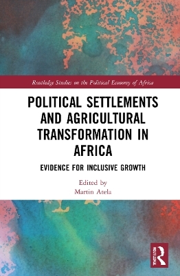 Political Settlements and Agricultural Transformation in Africa - 