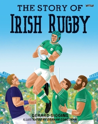 The Story of Irish Rugby - Gerard Siggins