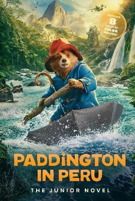 Paddington in Peru: The Junior Novel - Annie Wilson