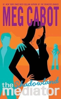 The Mediator #1: Shadowland - Meg Cabot