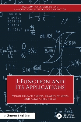 I-Function and Its Applications - Vinod Prakash Saxena, Praveen Agarwal, Altaf Ahmad Bhat