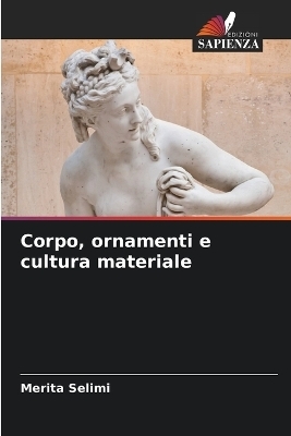 Corpo, ornamenti e cultura materiale - Merita Selimi