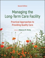 Managing the Long-Term Care Facility - Perley, Rebecca