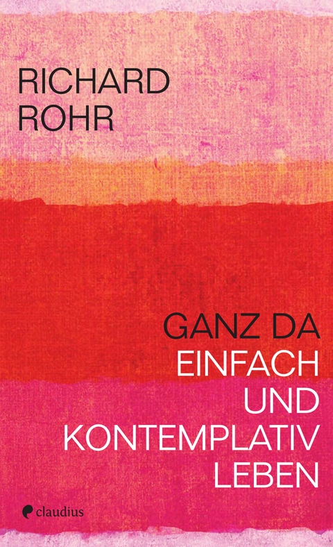 Ganz da - Richard Rohr