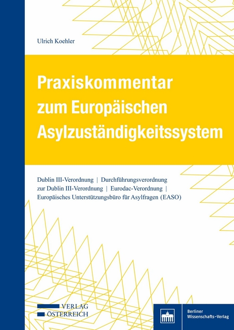 Praxiskommentar zum Europäischen Asylzuständigkeitssystem - Ulrich Koehler