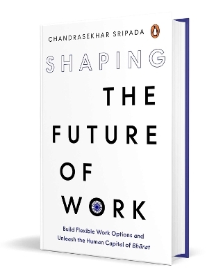 Shaping the Future of Work - Chandrasekhar Sripada