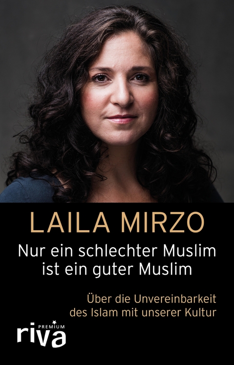 Nur ein schlechter Muslim ist ein guter Muslim - Laila Mirzo