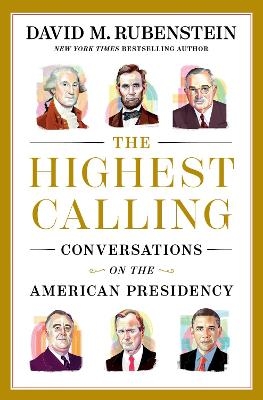 The Highest Calling - David M. Rubenstein