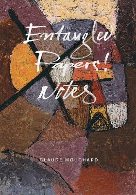 Entangled - Papers! - Notes - Professor Claude Mouchard