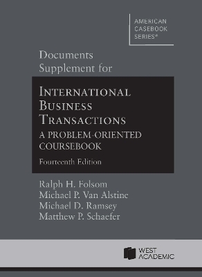 Documents Supplement for International Business Transactions - Ralph H. Folsom, Michael P. van Alstine, Michael D. Ramsey, Matthew P. Schaefer