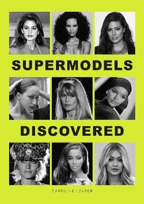 Supermodels Discovered - Caroline Leaper