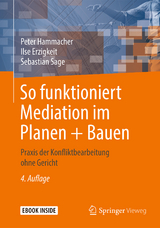 So funktioniert Mediation im Planen + Bauen - Peter Hammacher, Ilse Erzigkeit, Sebastian Sage