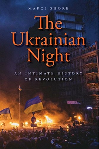 The Ukrainian Night - Marci Shore