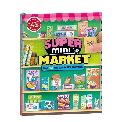 Super Mini Market -  Editors of Klutz