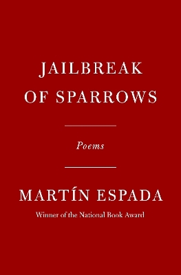 Jailbreak of Sparrows - Martín Espada