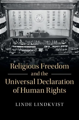 Religious Freedom and the Universal Declaration of Human Rights - Linde Lindkvist