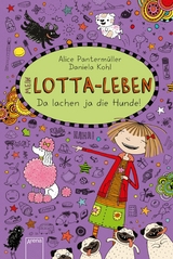 Mein Lotta-Leben (14). Da lachen ja die Hunde - Alice Pantermüller