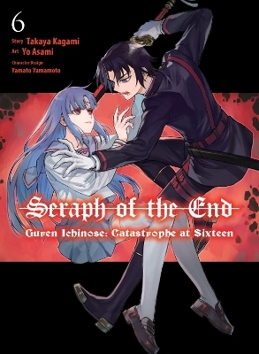 Seraph of the End: Guren Ichinose: Catastrophe at Sixteen (manga) 6 - Takaya Kagami