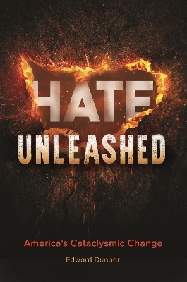 Hate Unleashed - Edward W. Dunbar