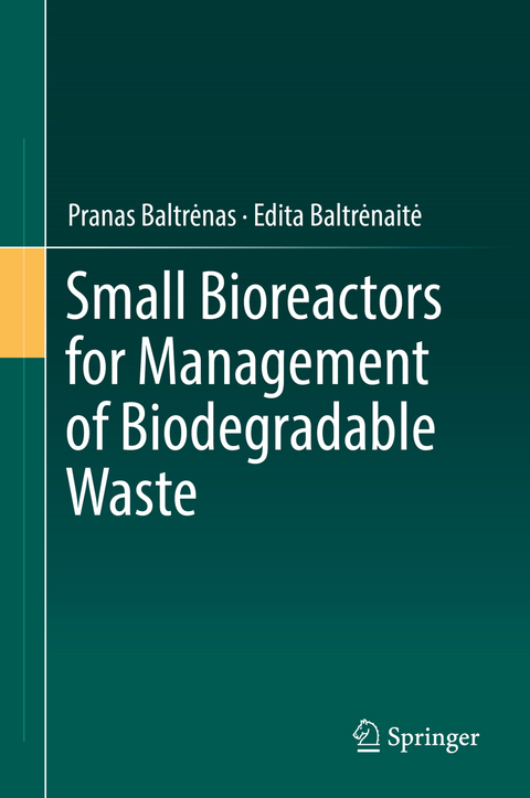 Small Bioreactors for Management of Biodegradable Waste - Pranas Baltrėnas, Edita Baltrėnaitė