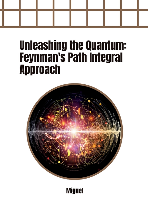 Unleashing the Quantum: Feynman's Path Integral Approach -  Miguel