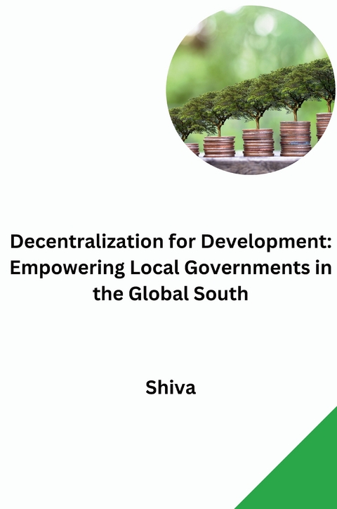 Decentralization for Development: Empowering Local Governments in the Global South -  SHIVA