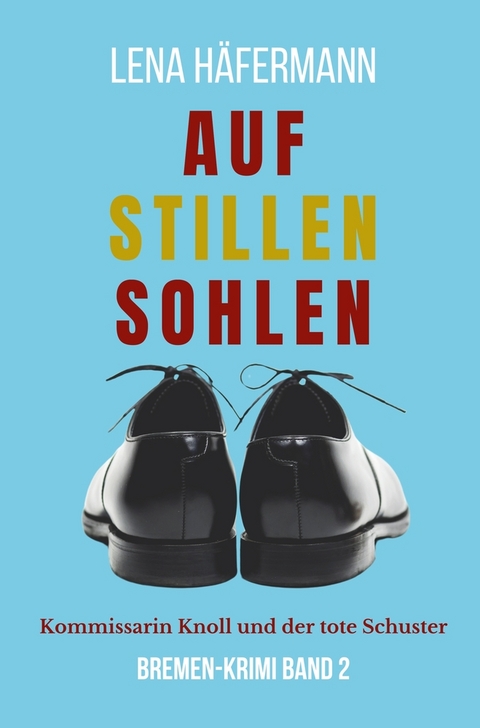 Auf stillen Sohlen - Lena Häfermann