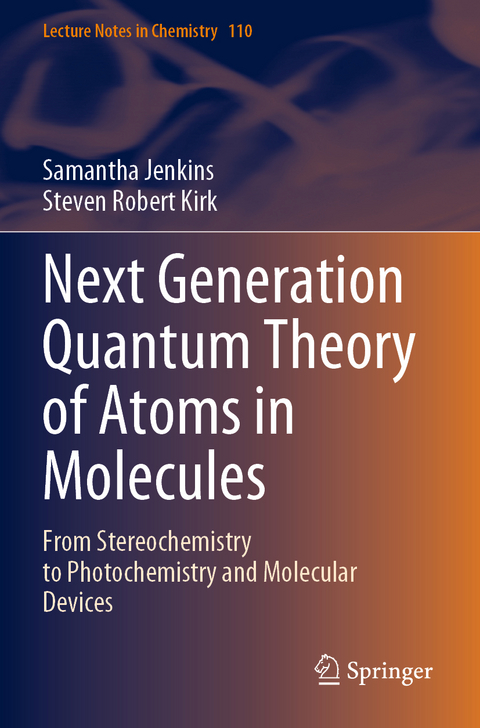 Next Generation Quantum Theory of Atoms in Molecules - Samantha Jenkins, Steven Robert Kirk