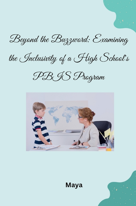 Beyond the Buzzword: Examining the Inclusivity of a High School's PBIS Program -  Maya