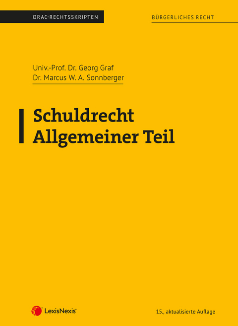 Schuldrecht Allgemeiner Teil (Skriptum) - Georg Graf, Marcus W. A. Sonnberger